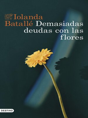 cover image of Demasiadas deudas con las flores